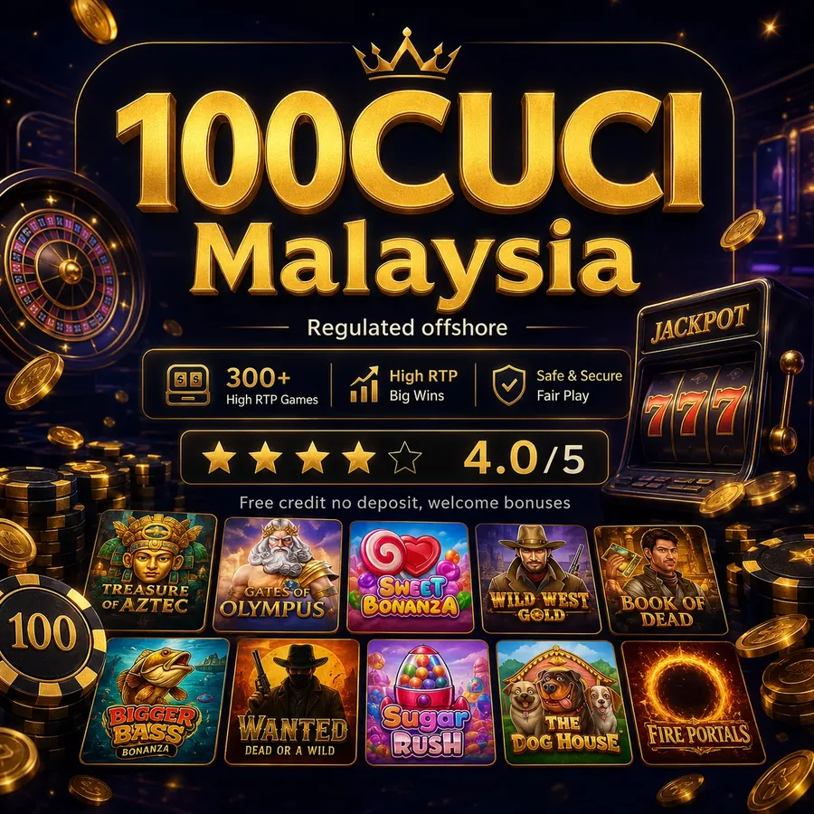 100CUCI Malaysia — 300+ high RTP games, no-deposit free credit bonus