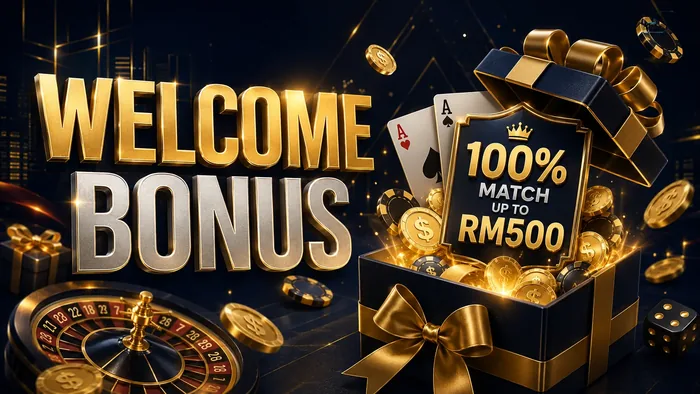 Welcome Bonus — exclusive bonus for new members, 100% match up to RM500